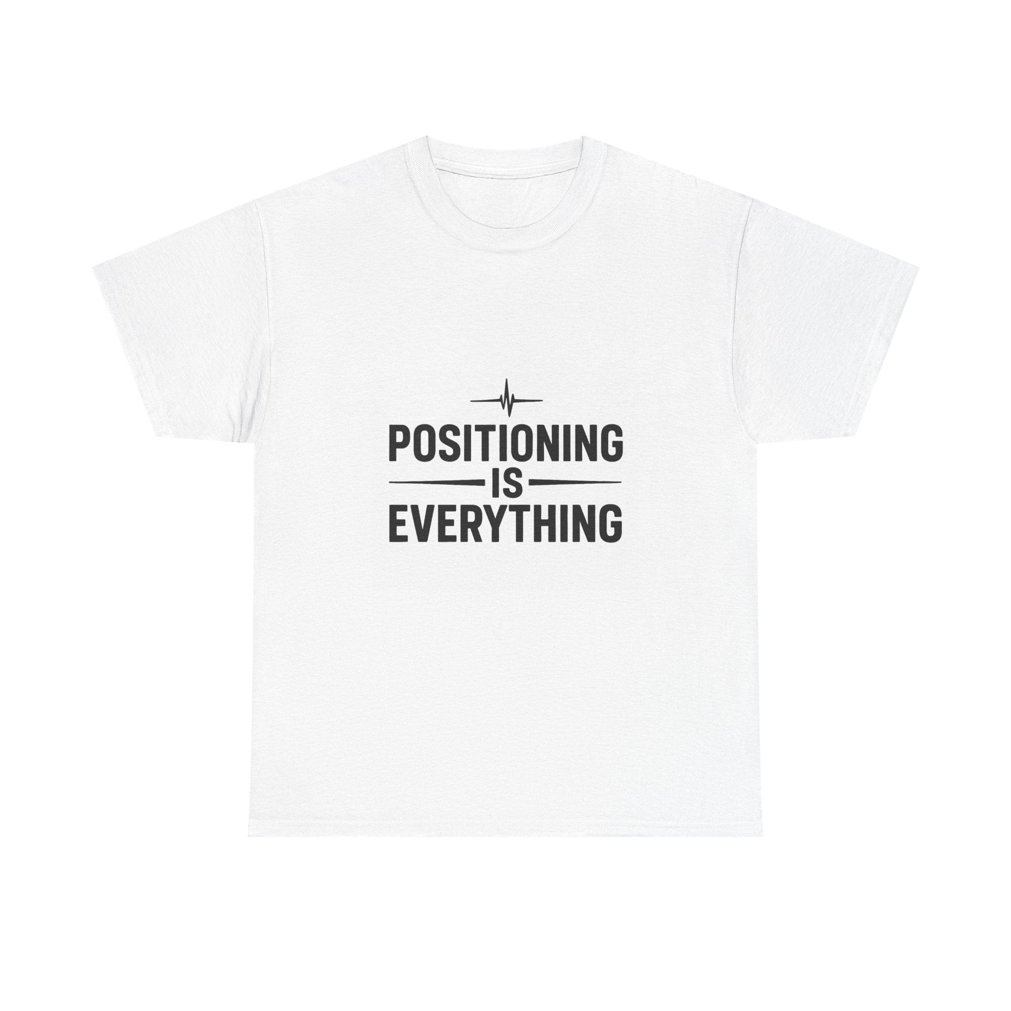 T-Shirt — "Positioning Is Everything" Graphic Tee (Minimalist Navigator Design)